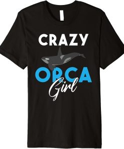 Crazy Orca Girl Orca Whale Premium T-Shirt